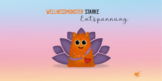 Wellnessmonster starke Entspannung